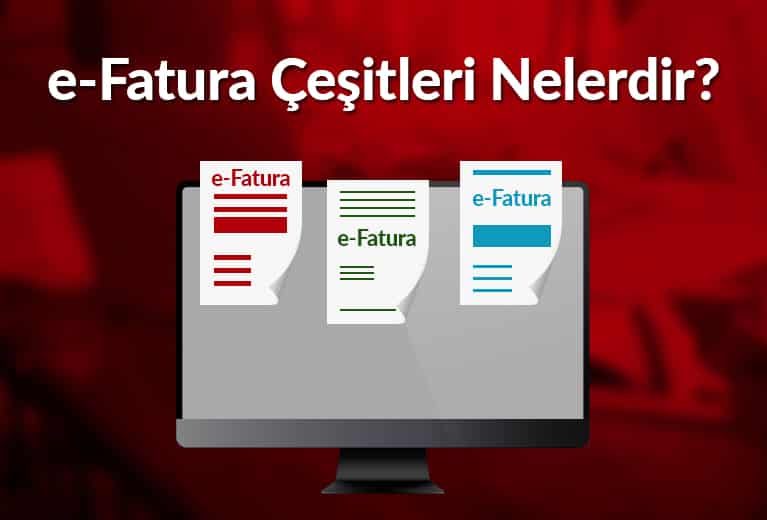 e-Fatura Çeşitleri Nelerdir?